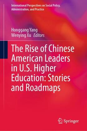 Xu / Yang |  The Rise of Chinese American Leaders in U.S. Higher Education: Stories and Roadmaps | Buch |  Sack Fachmedien