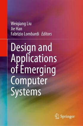 Liu / Lombardi / Han |  Design and Applications of Emerging Computer Systems | Buch |  Sack Fachmedien