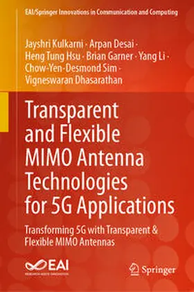 Kulkarni / Desai / Tung Hsu |  Transparent and Flexible MIMO Antenna Technologies for 5G Applications | eBook | Sack Fachmedien