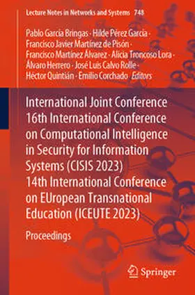 García Bringas / Pérez García / Martínez de Pisón |  International Joint Conference 16th International Conference on Computational Intelligence in Security for Information Systems (CISIS 2023) 14th International Conference on EUropean Transnational Education (ICEUTE 2023) | eBook | Sack Fachmedien