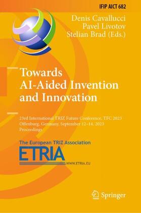Cavallucci / Brad / Livotov |  Towards AI-Aided Invention and Innovation | Buch |  Sack Fachmedien