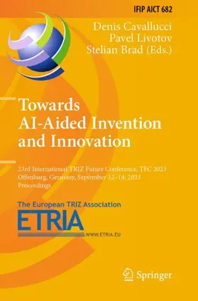 Cavallucci / Brad / Livotov | Towards AI-Aided Invention and Innovation | Buch | 978-3-031-42534-9 | sack.de