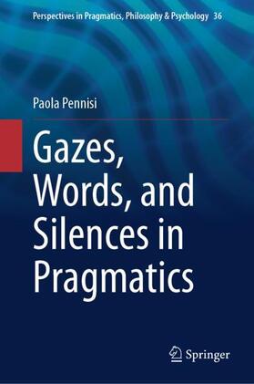 Pennisi |  Gazes, Words, and Silences in Pragmatics | Buch |  Sack Fachmedien