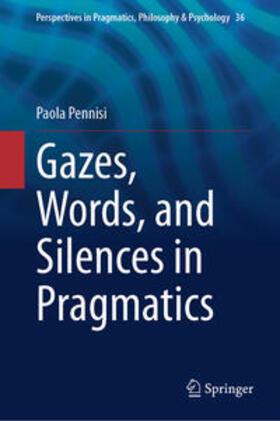 Pennisi |  Gazes, Words, and Silences in Pragmatics | eBook | Sack Fachmedien