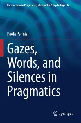 Pennisi |  Gazes, Words, and Silences in Pragmatics | Buch |  Sack Fachmedien