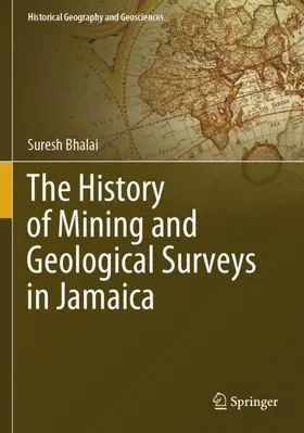 Bhalai |  The History of Mining and Geological Surveys in Jamaica | Buch |  Sack Fachmedien