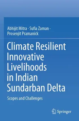 Mitra / Pramanick / Zaman |  Climate Resilient Innovative Livelihoods in Indian Sundarban Delta | Buch |  Sack Fachmedien