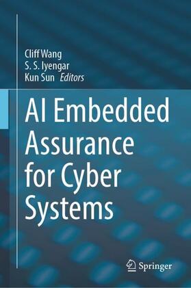 Wang / Sun / Iyengar |  AI Embedded Assurance for Cyber Systems | Buch |  Sack Fachmedien