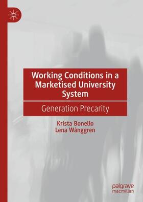 Wånggren / Bonello |  Working Conditions in a Marketised University System | Buch |  Sack Fachmedien