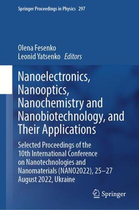 Yatsenko / Fesenko |  Nanoelectronics,  Nanooptics, Nanochemistry and Nanobiotechnology, and Their Applications | Buch |  Sack Fachmedien