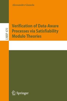 Gianola |  Verification of Data-Aware Processes via Satisfiability Modulo Theories | Buch |  Sack Fachmedien