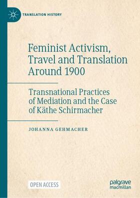 Gehmacher |  Feminist Activism, Travel and Translation Around 1900 | Buch |  Sack Fachmedien