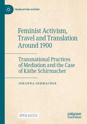 Gehmacher |  Feminist Activism, Travel and Translation Around 1900 | Buch |  Sack Fachmedien