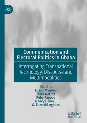 Mumuni / Nartey / Agbozo |  Communication and Electoral Politics in Ghana | Buch |  Sack Fachmedien