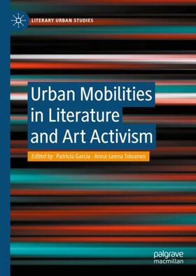 Toivanen / García |  Urban Mobilities in Literature and Art Activism | Buch |  Sack Fachmedien