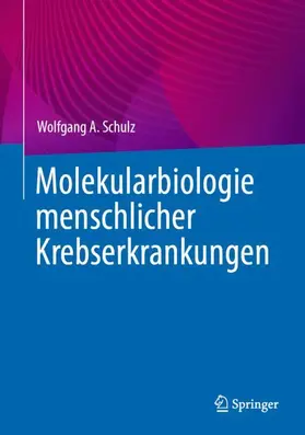 Schulz |  Molekularbiologie menschlicher Krebserkrankungen | Buch |  Sack Fachmedien