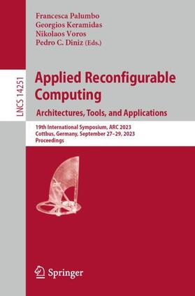 Palumbo / Diniz / Keramidas |  Applied Reconfigurable Computing. Architectures, Tools, and Applications | Buch |  Sack Fachmedien