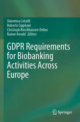 Colcelli / Cippitani / Brochhausen-Delius |  GDPR Requirements for Biobanking Activities Across Europe | Buch |  Sack Fachmedien