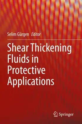 Gürgen |  Shear Thickening Fluids in Protective Applications | Buch |  Sack Fachmedien