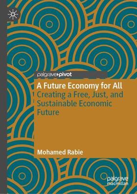 Rabie |  A Future Economy for All | Buch |  Sack Fachmedien