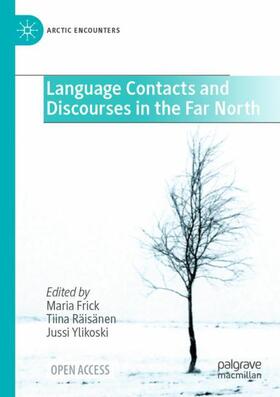 Frick / Ylikoski / Räisänen |  Language Contacts and Discourses in the Far North | Buch |  Sack Fachmedien