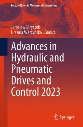 Warzynska / Stryczek / Warzynska |  Advances in Hydraulic and Pneumatic Drives and Control 2023 | Buch |  Sack Fachmedien
