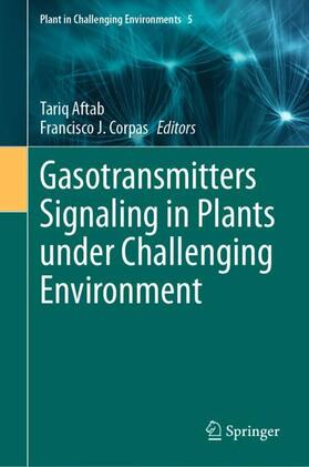 Corpas / Aftab |  Gasotransmitters Signaling in Plants under Challenging Environment | Buch |  Sack Fachmedien