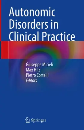 Micieli / Cortelli / Hilz |  Autonomic Disorders in Clinical Practice | Buch |  Sack Fachmedien