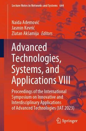 Ademovic / Ademovic / Akšamija |  Advanced Technologies, Systems, and Applications VIII | Buch |  Sack Fachmedien