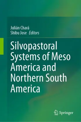 Jose / Chará |  Silvopastoral systems of Meso America and Northern South America | Buch |  Sack Fachmedien