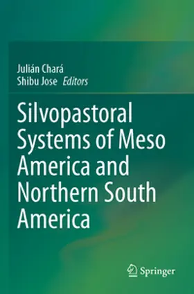 Jose / Chará |  Silvopastoral systems of Meso America and Northern South America | Buch |  Sack Fachmedien