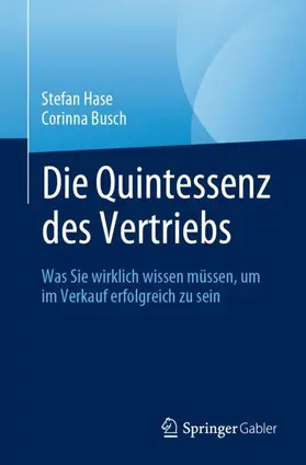 Busch / Hase |  Die Quintessenz des Vertriebs | Buch |  Sack Fachmedien