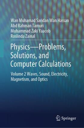 Wan Hassan / Zainal / Tamuri |  Physics¿Problems, Solutions, and Computer Calculations | Buch |  Sack Fachmedien