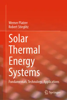 Platzer / Stieglitz |  Solar Thermal Energy Systems | eBook | Sack Fachmedien