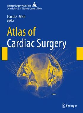 Wells |  Atlas of Cardiac Surgery | Buch |  Sack Fachmedien
