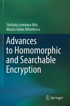 Mihailescu / Nita |  Advances to Homomorphic and Searchable Encryption | Buch |  Sack Fachmedien