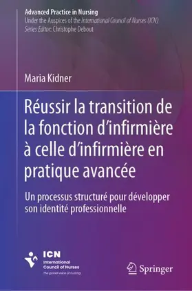 Kidner |  Réussir la transition de la fonction d’infirmière à celle d'infirmière en pratique avancée | Buch |  Sack Fachmedien