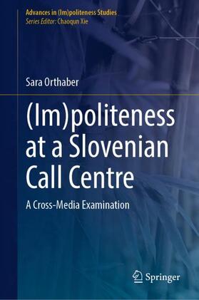 Orthaber |  (Im)politeness at a Slovenian Call Centre | Buch |  Sack Fachmedien