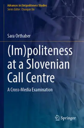 Orthaber |  (Im)politeness at a Slovenian Call Centre | Buch |  Sack Fachmedien