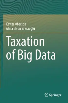 Yazicioglu / Oberson / Yazicioglu |  Taxation of Big Data | Buch |  Sack Fachmedien