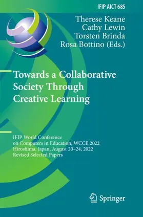 Keane / Bottino / Lewin |  Towards a Collaborative Society Through Creative Learning | Buch |  Sack Fachmedien