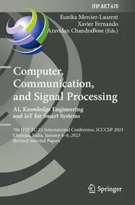 Mercier-Laurent / Chandrabose / Fernando |  Computer, Communication, and Signal Processing. AI, Knowledge Engineering and IoT for Smart Systems | Buch |  Sack Fachmedien