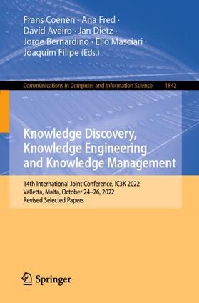 Coenen / Fred / Aveiro |  Knowledge Discovery, Knowledge Engineering and Knowledge Management | Buch |  Sack Fachmedien