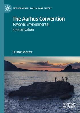 Weaver |  The Aarhus Convention | Buch |  Sack Fachmedien