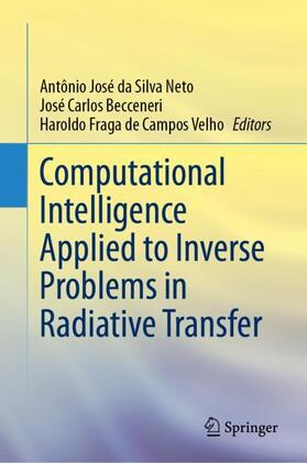 Silva Neto / Becceneri / Campos Velho |  Computational Intelligence Applied to Inverse Problems in Radiative Transfer | Buch |  Sack Fachmedien