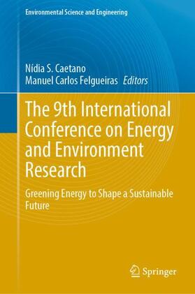 Felgueiras / Caetano |  The 9th International Conference on Energy and Environment Research | Buch |  Sack Fachmedien