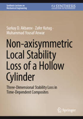 Akbarov / Kutug / Anwar |  Non-axisymmetric Local Stability Loss of a Hollow Cylinder | eBook | Sack Fachmedien