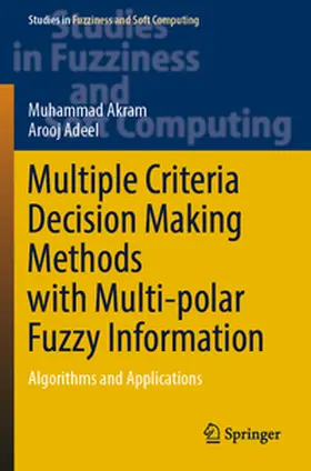 Adeel / Akram |  Multiple Criteria Decision Making Methods with Multi-polar Fuzzy Information | Buch |  Sack Fachmedien