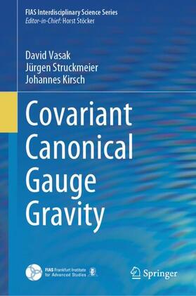 Vasak / Struckmeier / Kirsch |  Covariant Canonical Gauge Gravity | Buch |  Sack Fachmedien
