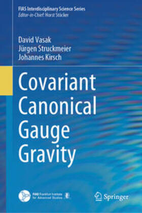 Vasak / Struckmeier / Kirsch |  Covariant Canonical Gauge Gravity | eBook | Sack Fachmedien